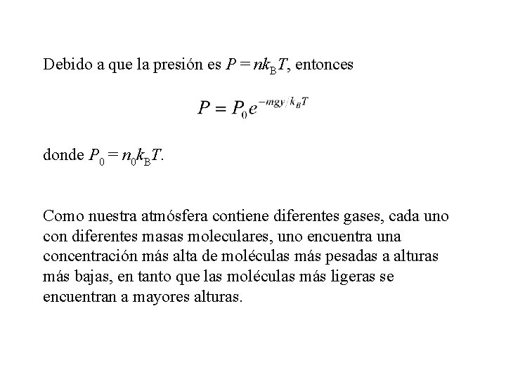 Debido a que la presión es P = nk. BT, entonces donde P 0 Debido a que la presión es P = nk. BT, entonces donde P 0