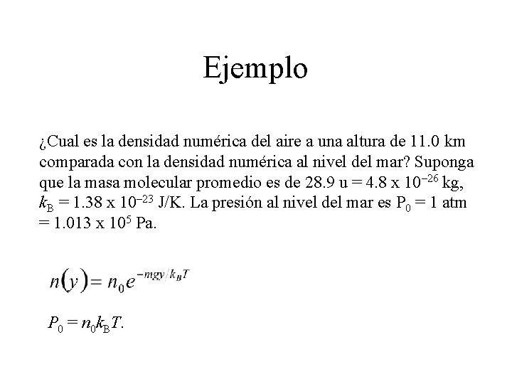Ejemplo ¿Cual es la densidad numérica del aire a una altura de 11. 0 Ejemplo ¿Cual es la densidad numérica del aire a una altura de 11. 0