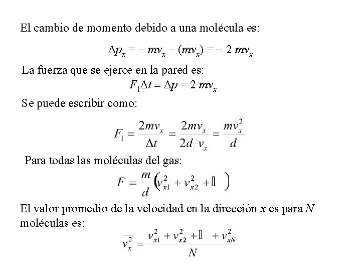 El cambio de momento debido a una molécula es: Dpx = - mvx - El cambio de momento debido a una molécula es: Dpx = - mvx -