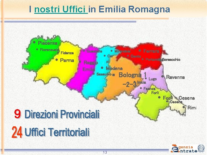 I nostri Uffici in Emilia Romagna • Piacenza • Fiorenzuola • Fidenza • Parma