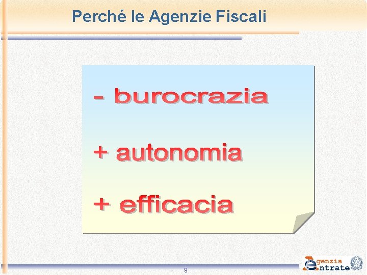 Perché le Agenzie Fiscali 9 