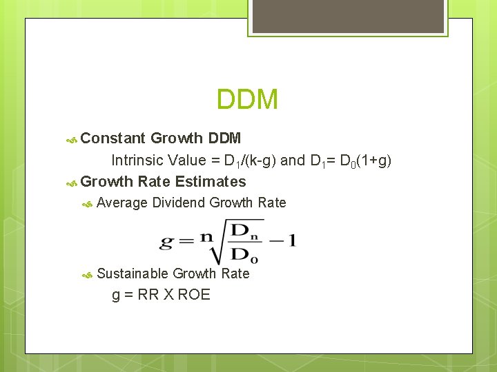 DDM Constant Growth DDM Intrinsic Value = D 1/(k-g) and D 1= D 0(1+g)