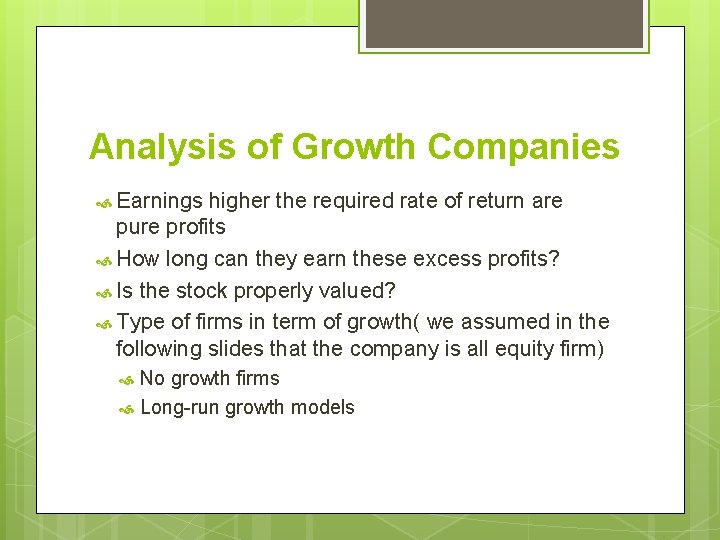 Analysis of Growth Companies Earnings higher the required rate of return are pure profits