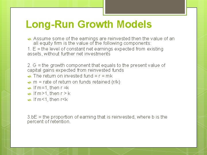 Long-Run Growth Models Assume some of the earnings are reinvested then the value of