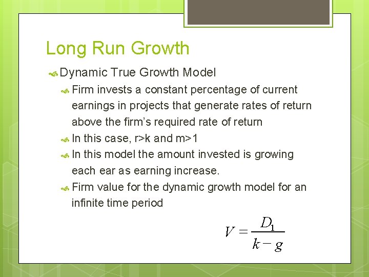 Long Run Growth Dynamic True Growth Model Firm invests a constant percentage of current