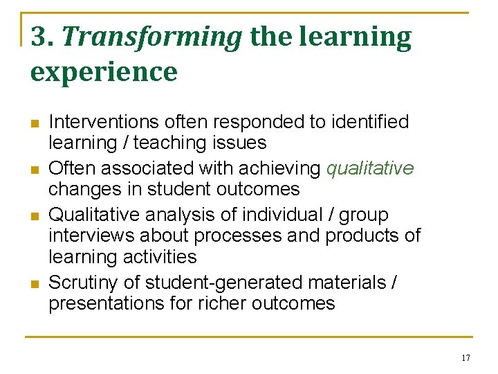 3. Transforming the learning experience n n Interventions often responded to identified learning /