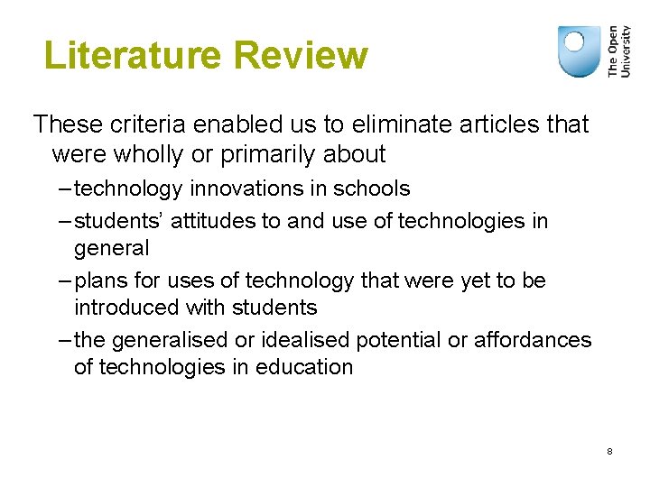 Literature Review These criteria enabled us to eliminate articles that were wholly or primarily