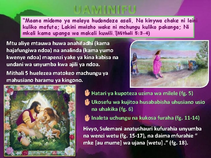 UAMINIFU “Maana midomo ya malaya hudondoza asali, Na kinywa chake ni laini kuliko mafuta; UAMINIFU “Maana midomo ya malaya hudondoza asali, Na kinywa chake ni laini kuliko mafuta;