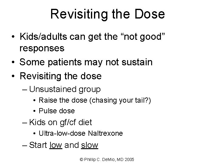 Revisiting the Dose • Kids/adults can get the “not good” responses • Some patients