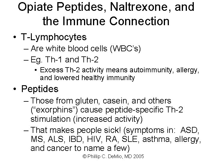 Opiate Peptides, Naltrexone, and the Immune Connection • T-Lymphocytes – Are white blood cells