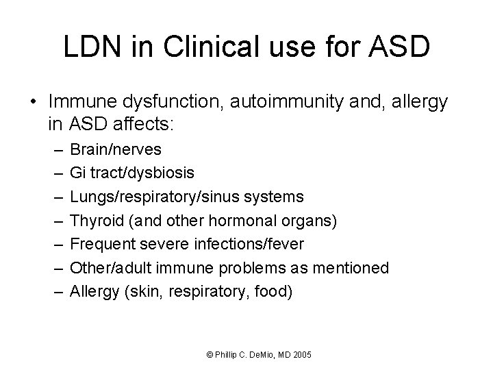 LDN in Clinical use for ASD • Immune dysfunction, autoimmunity and, allergy in ASD