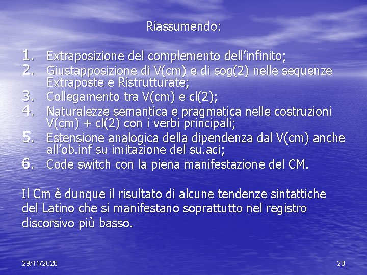 Riassumendo: 1. Extraposizione del complemento dell’infinito; 2. Giustapposizione di V(cm) e di sog(2) nelle Riassumendo: 1. Extraposizione del complemento dell’infinito; 2. Giustapposizione di V(cm) e di sog(2) nelle