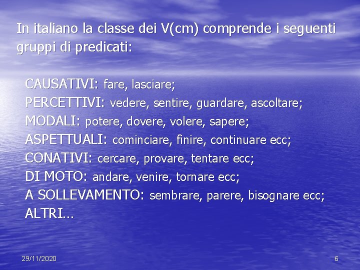 In italiano la classe dei V(cm) comprende i seguenti gruppi di predicati: CAUSATIVI: fare, In italiano la classe dei V(cm) comprende i seguenti gruppi di predicati: CAUSATIVI: fare,