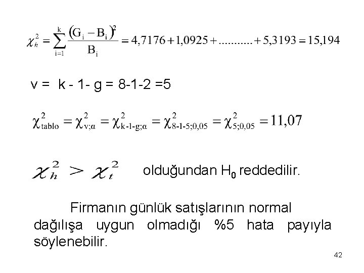 v = k - 1 - g = 8 -1 -2 =5 olduğundan H