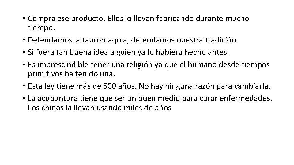  • Compra ese producto. Ellos lo llevan fabricando durante mucho tiempo. • Defendamos