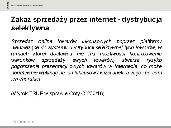 Zakaz sprzedaży przez internet - dystrybucja selektywna Sprzedaż online towarów luksusowych poprzez platformy nienależące