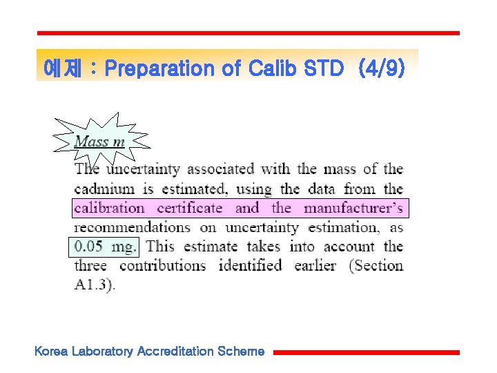 예제 : Preparation of Calib STD (4/9) Korea Laboratory Accreditation Scheme 예제 : Preparation of Calib STD (4/9) Korea Laboratory Accreditation Scheme