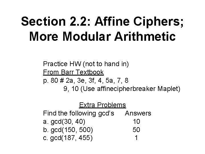 Section 2. 2: Affine Ciphers; More Modular Arithmetic Practice HW (not to hand in)