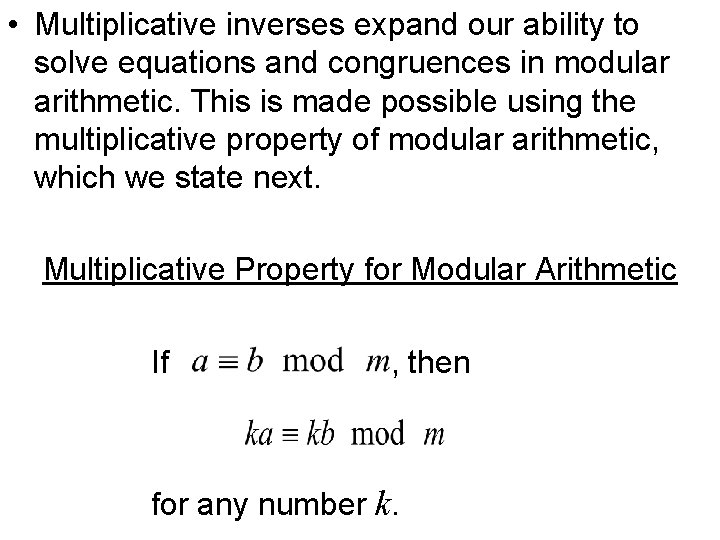 • Multiplicative inverses expand our ability to solve equations and congruences in modular • Multiplicative inverses expand our ability to solve equations and congruences in modular