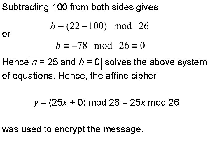 Subtracting 100 from both sides gives or Hence a = 25 and b =