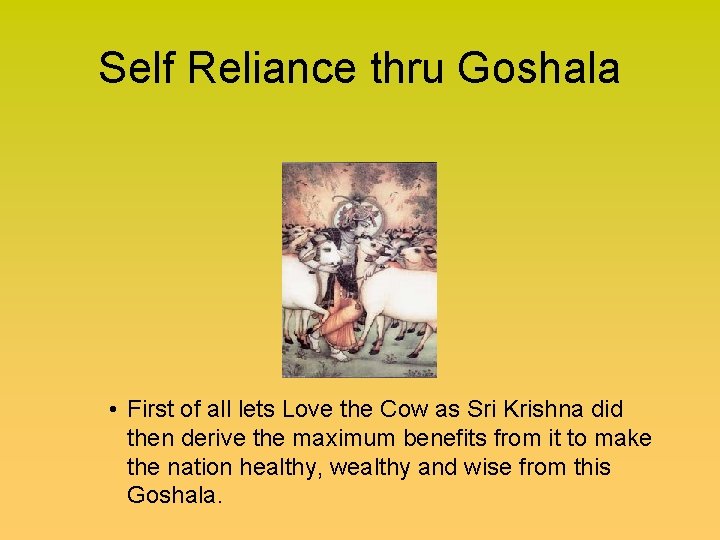 Self Reliance thru Goshala • First of all lets Love the Cow as Sri