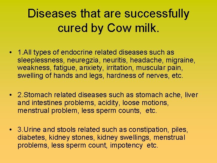 Diseases that are successfully cured by Cow milk. • 1. All types of endocrine