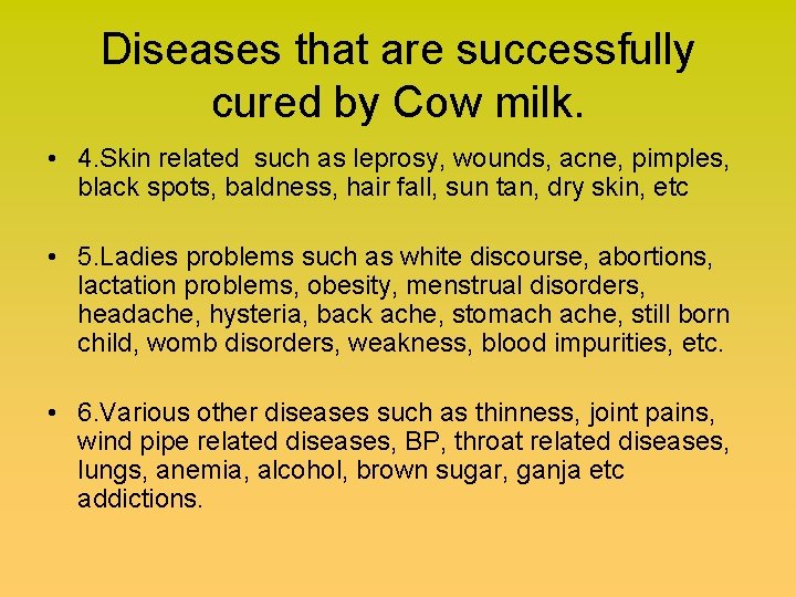 Diseases that are successfully cured by Cow milk. • 4. Skin related such as