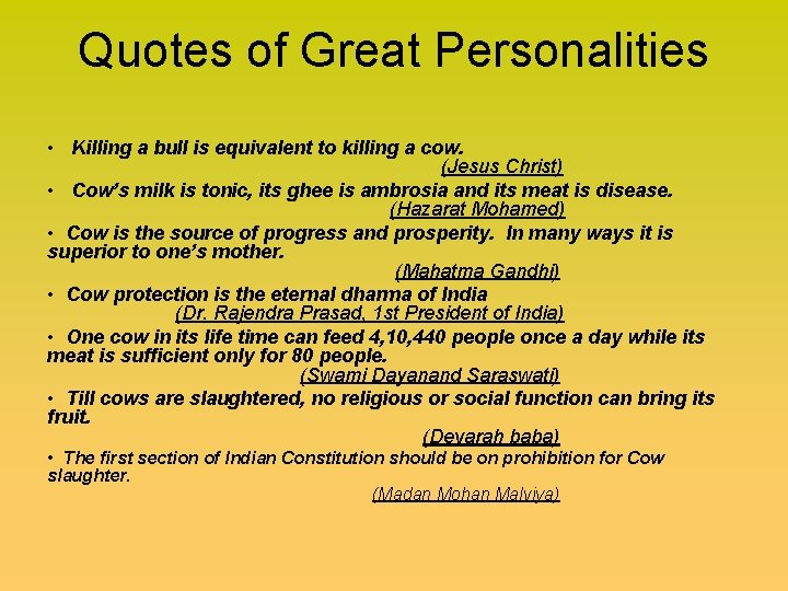 Quotes of Great Personalities • Killing a bull is equivalent to killing a cow.