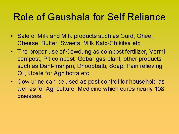 Role of Gaushala for Self Reliance • Sale of Milk and Milk products such