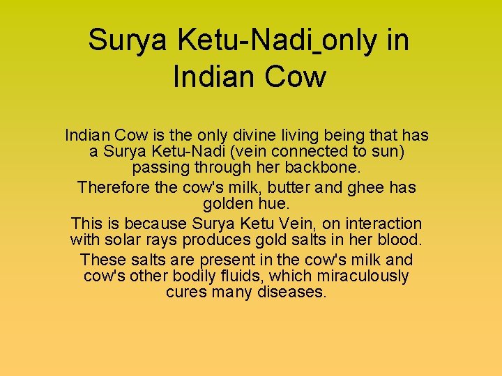 Surya Ketu-Nadi only in Indian Cow is the only divine living being that has