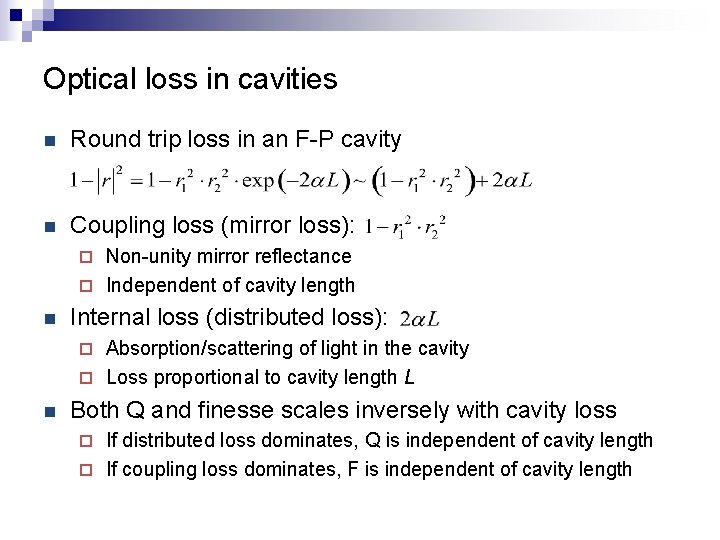 Optical loss in cavities n Round trip loss in an F-P cavity n Coupling