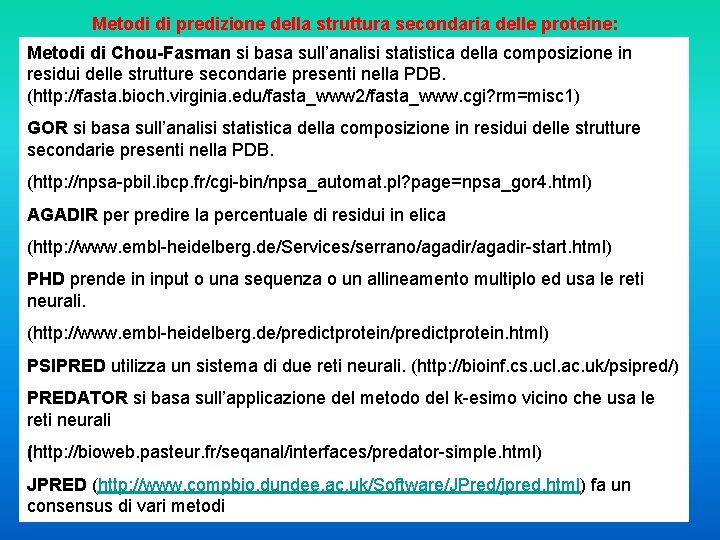 Metodi di predizione della struttura secondaria delle proteine: Metodi di Chou-Fasman si basa sull’analisi