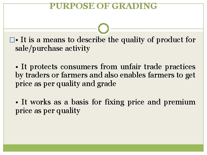 PURPOSE OF GRADING � • It is a means to describe the quality of