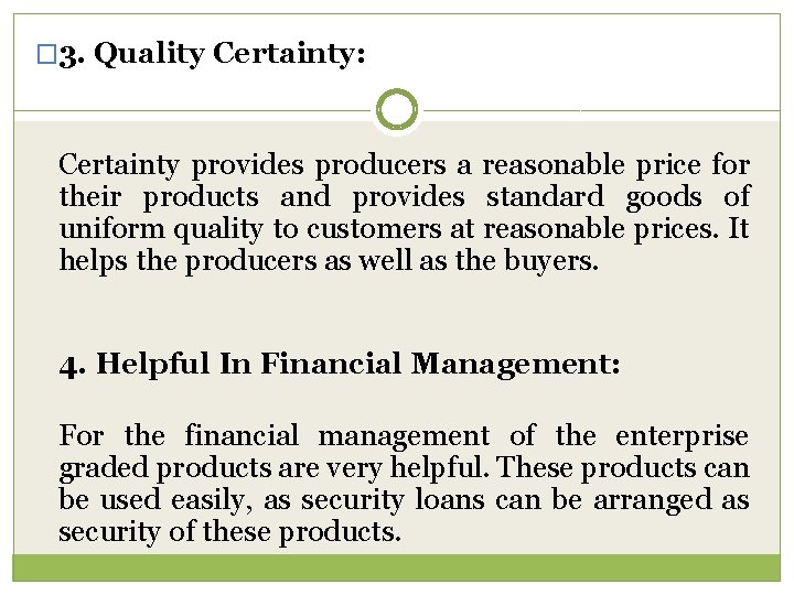� 3. Quality Certainty: Certainty provides producers a reasonable price for their products and