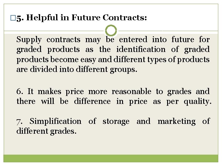 � 5. Helpful in Future Contracts: Supply contracts may be entered into future for