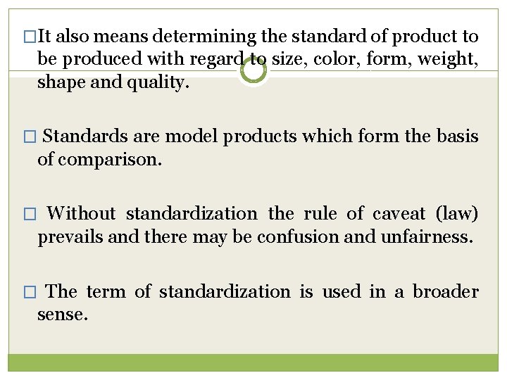 �It also means determining the standard of product to be produced with regard to