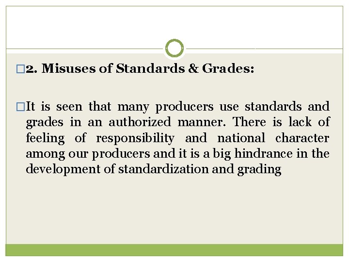 � 2. Misuses of Standards & Grades: �It is seen that many producers use