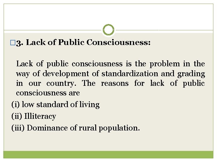 � 3. Lack of Public Consciousness: Lack of public consciousness is the problem in