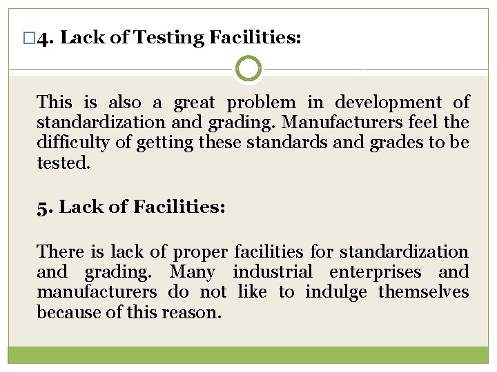 � 4. Lack of Testing Facilities: This is also a great problem in development