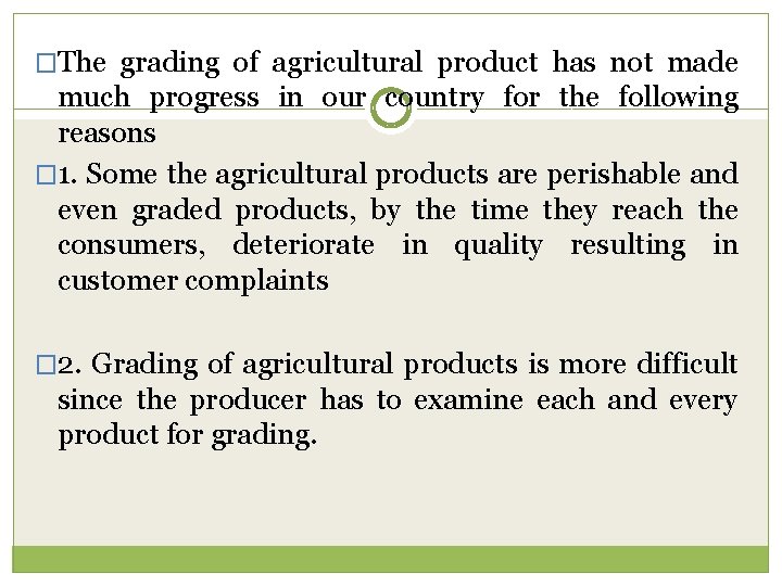 �The grading of agricultural product has not made much progress in our country for