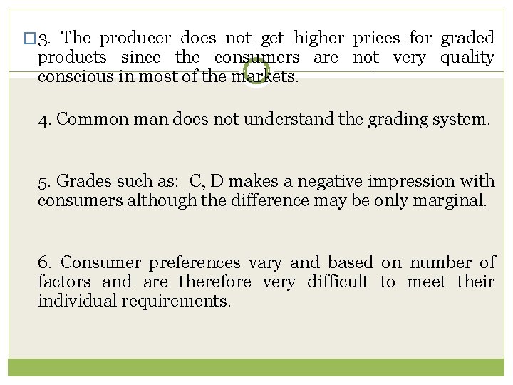 � 3. The producer does not get higher prices for graded products since the
