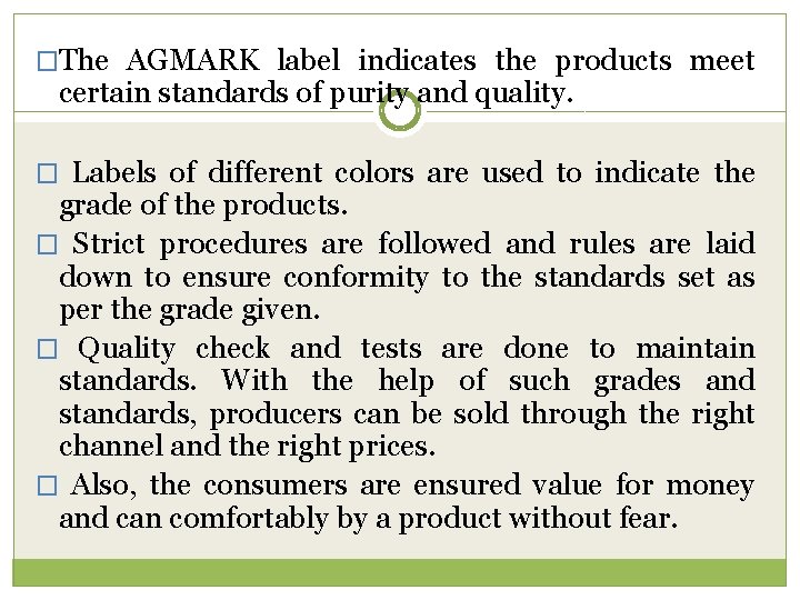 �The AGMARK label indicates the products meet certain standards of purity and quality. �