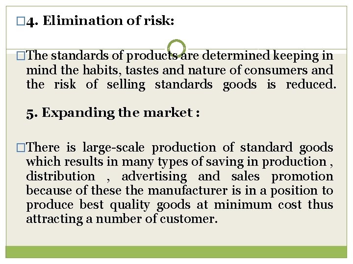 � 4. Elimination of risk: �The standards of products are determined keeping in mind