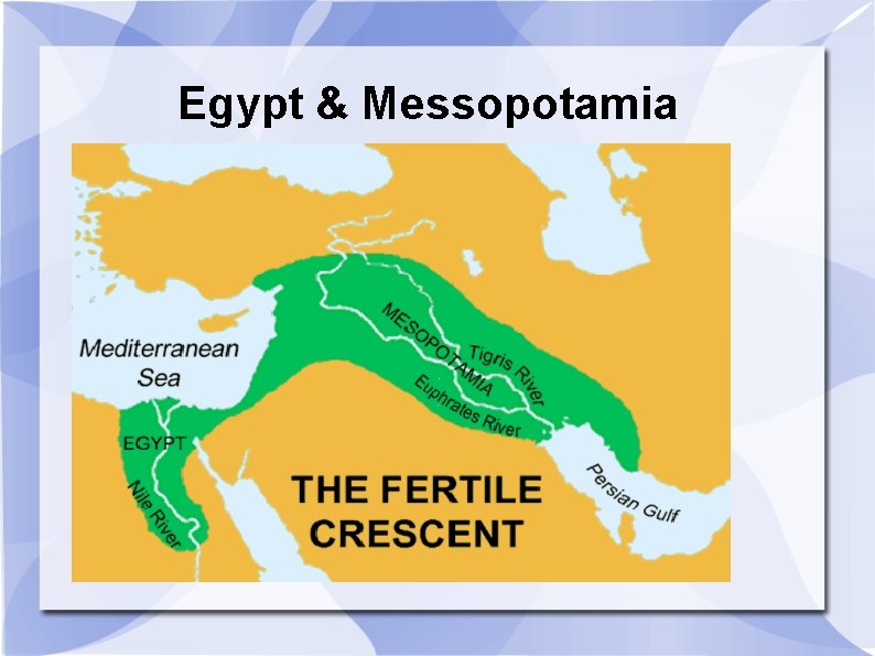 Egypt & Messopotamia 