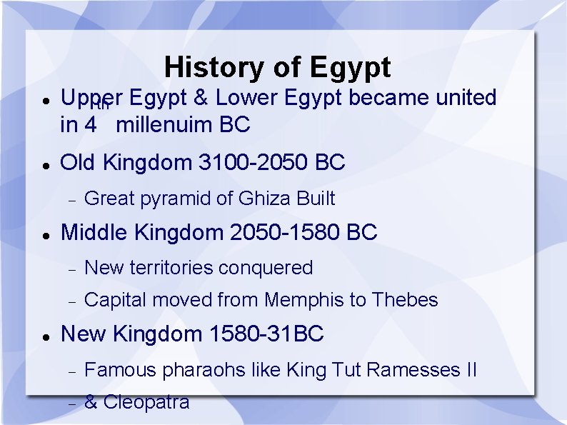 History of Egypt Upper th Egypt & Lower Egypt became united in 4 millenuim