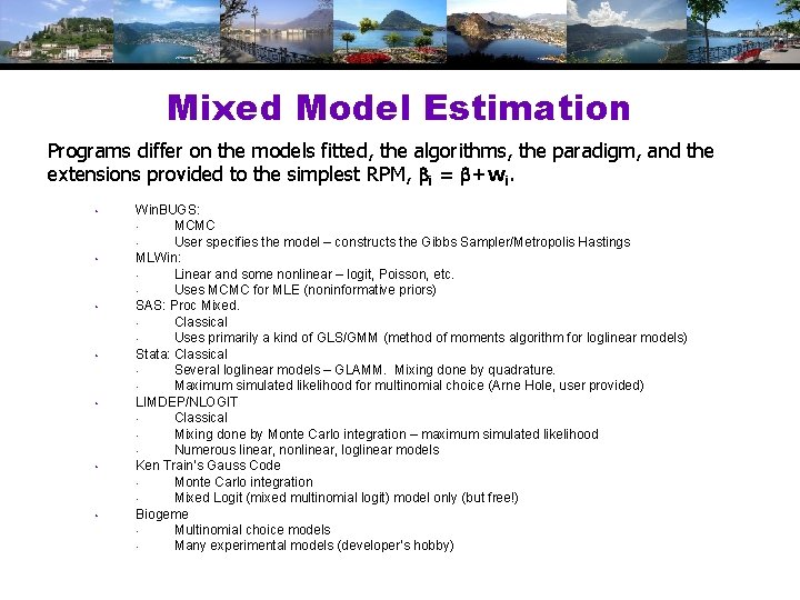 Mixed Model Estimation Programs differ on the models fitted, the algorithms, the paradigm, and