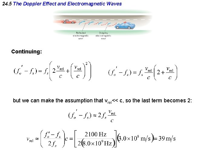 24. 5 The Doppler Effect and Electromagnetic Waves Continuing: but we can make the