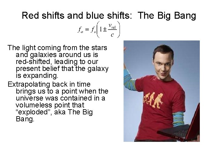 Red shifts and blue shifts: The Big Bang The light coming from the stars