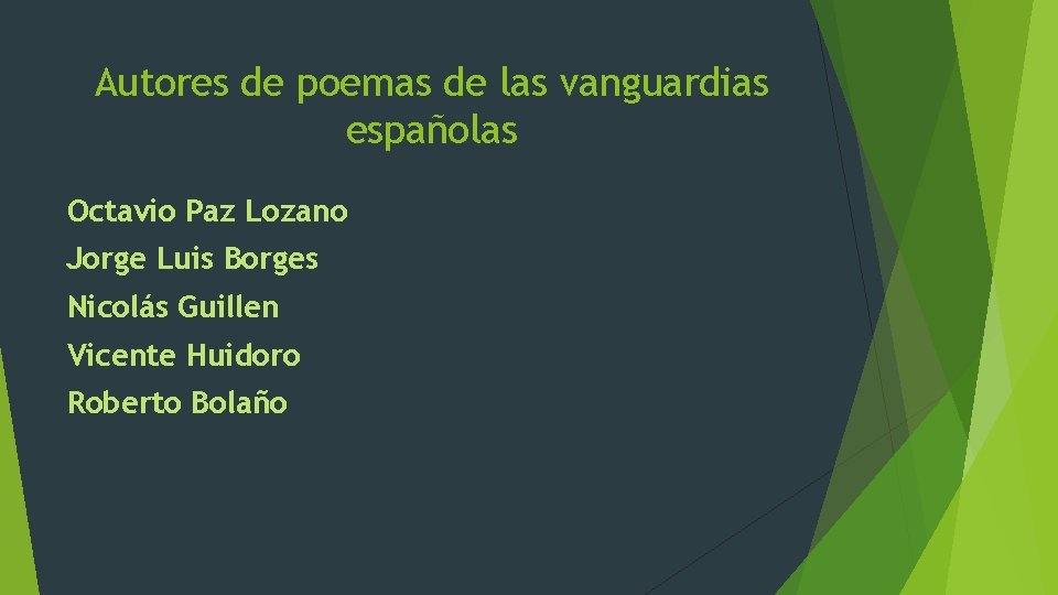 Autores de poemas de las vanguardias españolas Octavio Paz Lozano Jorge Luis Borges Nicolás