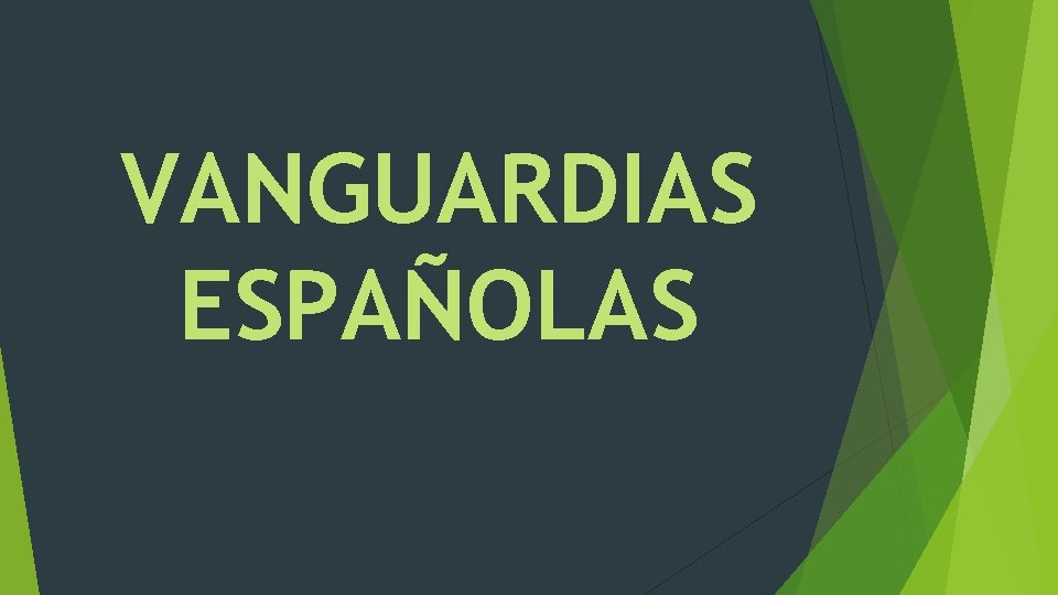 VANGUARDIAS ESPAÑOLAS 